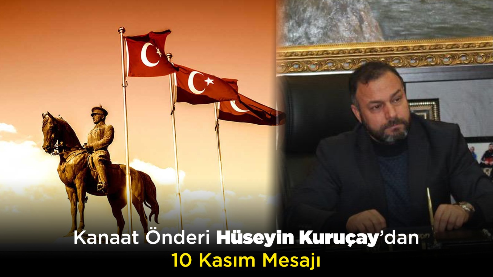 Kanaat Önderi Hüseyin Kuruçay’dan 10 Kasım Mesajı